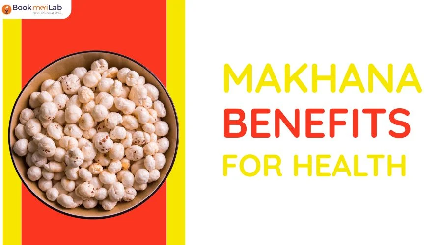 Makhana Benefits